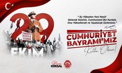 BAŞKAN KÖKSAL, “CUMHURİYET BAYRAMIMIZ KUTLU OLSUN”