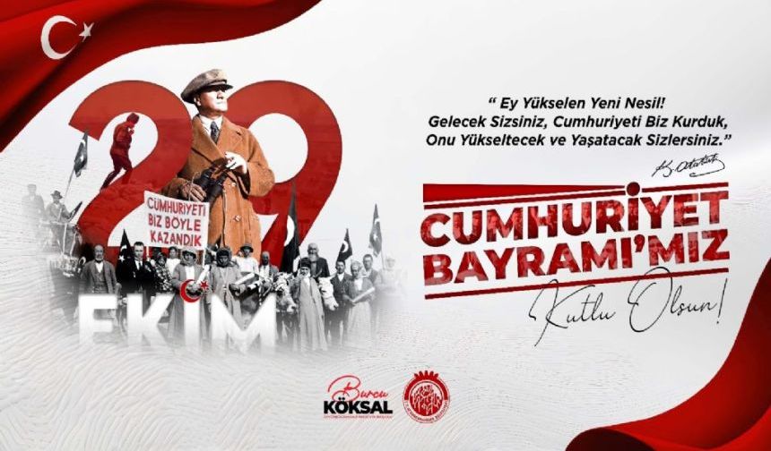 BAŞKAN KÖKSAL, “CUMHURİYET BAYRAMIMIZ KUTLU OLSUN”